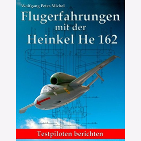 Michel Flugerfahrungen Heinkel He 162 Luftfahrtgeschichte Strahlflugzeug Alliierten 