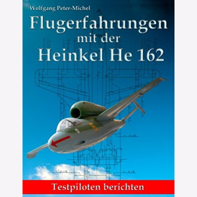 Michel Flugerfahrungen Heinkel He 162 Luftfahrtgeschichte Strahlflugzeug Alliierten