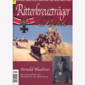 Ritterkreuztr&auml;ger Profile 7: Arnold Huebner, der erste Gefreite des Afrikakorps mit Ritterkreuz