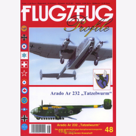 Kranzhoff: Arado Ar 232 &quot;Tatzelwurm&quot;, der erste gel&auml;ndeg&auml;ngige Kampfzonentransporter - Flugzeug Profile 48 Luftfahrt Modellbau