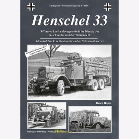 Hoppe: Henschel 33 3-Tonner Lastkraftwagen (6x4) im Dienste der Reichswehr &amp; Wehrmacht - Tankograd Wehrmacht Special 4018