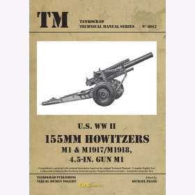 U.S. WW II 155mm Howitzers M1 &amp; M1917/M1918 &amp; 4.5-in. Gun M1 - Tankograd Technical Manual Series 6012