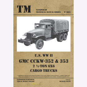U.S. WW II GMC CCKW-352 &amp; 353 2 1/2-ton 6x6 Cargo Trucks - Tankograd Technical Manual Series 6015