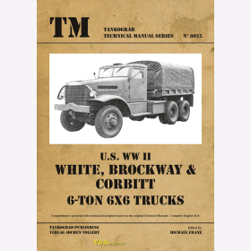 U.S. WW II White, Brockway &amp; Corbitt 6-ton 6x6 Trucks - Tankograd Technical Manual Series 6025