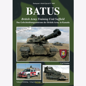 Schulze: BATUS Das Gefechts&uuml;bungszentrum der British Army in Kanada Training Unit Suffield - Tankograd British Special Nr. 9008