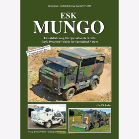 Schulze: ESK Mungo Einsatzfahrzeug f&uuml;r Spezialisierte Kr&auml;fte - Tankograd Milit&auml;rfahrzeug Spezial Nr. 5065