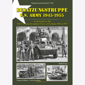 Besatzungstruppe The U.S.Army Occupation Forces in Germany 1945 to 1955 - Tankograd American Special 3028