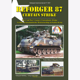 B&ouml;hm / Palmer: Reforger 87 Certain Strike The Cold Wars Largest Transatlantic Bridge - Tankograd American Special 3029