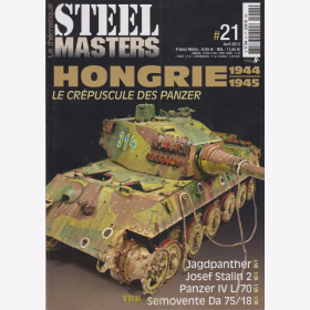 Hongrie Le Cr&eacute;puscule des panzer Panzer in Ungarn Modellbau - Steelmasters Le th&eacute;matique No. 21