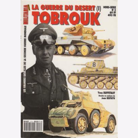 La Guerre du desert Tobrouk (Militaria Magazine Hors-Serie Nr. 3)