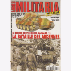 La Bataille des Ardennes, le dernier Coup de poker Allemand (Militaria Magazine Hors-Serie Nr. 39)