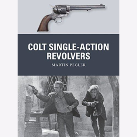 Pegler: Colt Single-Action Revolvers (Osprey Weapon Nr. 52)
