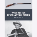 Pegler: Winchester Lever-Action Rifles (Osprey Weapon Nr....
