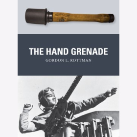 Rottman: The Hand Grenade / Handgranaten (Osprey Weapon Nr. 38)
