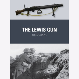 Grant: The Lewis Gun (Osprey Weapon Nr. 34)