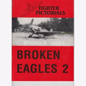 Fighter Pictorials - Broken Eagles 2 Part I  BF109G/K 