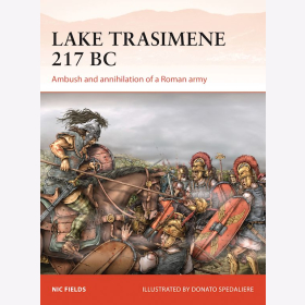 Lake Trasimene 217 BC Ambush and annihilation of a Roman army (Osprey Campaign CAM Nr. 303)