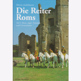 Junkelmann: Die Reiter Roms, Teil 1: Reise, Jagd, Triumph und Circusrennen