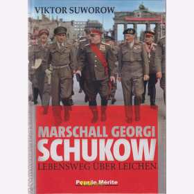 Suworow: Marschall Georgi Schukow - Lebensweg &uuml;ber Leichen