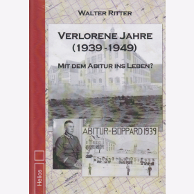 Ritter: Verlorene Jahre (1939-1949) Mit dem Abitur ins Leben?