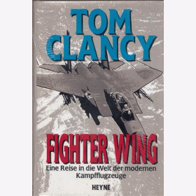Tom Clancy: Fighter Wing Eine Reise in die Welt der modernen Kampfflugzeuge