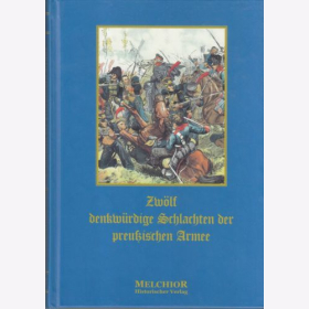 Richter: Zw&ouml;lf denkw&uuml;rdige Schlachten der preu&szlig;ischen Armee