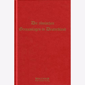 Schulze: Die r&ouml;mischen Grenzanlagen in Deutschland und das Limeskastell Saalburg