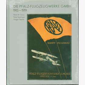 Grosz / Seelinger / Steinle: Die Pfalz-Flugzeugwerke GmbH 1913-1919