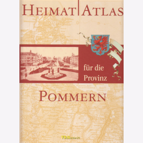 Heimatatlas f&uuml;r die Provinz Pommern - Reprint!