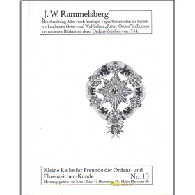 Rammelsberg: Beschreibung aller noch heutigen Tages florirenden als bereits verloschenen Geist- und weltlichen &quot;Ritter-Orden&quot; in Europa nebst denen Bildnissen derer Ordens-Zeichen von 1744 - Reprint