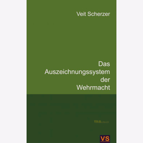 Scherzer: Das Auszeichnungssystem der Wehrmacht