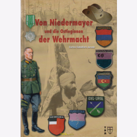 Jurado: Von Niedermayer und die Ostlegionen der Wehrmacht - Gliederung Eins&auml;tze Uniformen Abzeichen