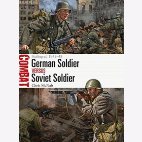 McNab: German Soldier versus Soviet Soldier - Stalingrad 1942-43 - Osprey Combat 28