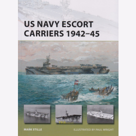 Stille: US Navy Escort Carriers 1942-45 (Osprey New Vanguard NVG Nr. 251)