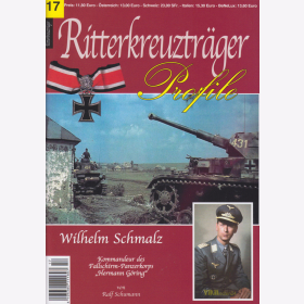 Schumann: Ritterkreuztr&auml;ger Profile 17: Wilhelm Schmalz - Kommandeur des Fallschirm-Panzerkorps &quot;Hermann G&ouml;ring&quot;