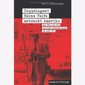 Hechelhammer: Doppelagent Heinz Felfe entdeckt Amerika: BND CIA 1956