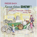 Bach: Kenner fahren DKW!: Prototypen Weltrekordler...