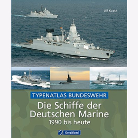 Kaack Schiffe der Deutschen Marine 1990 bis heute: Typenatlas Bundeswehr RR