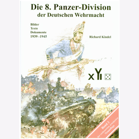 Kindel Die 8. Panzer-Division der Deutschen Wehrmacht Regiment Abteilung Grenadier Artillerie Bd 2