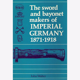 Walter Sword and Bayonet Makers of Imperial Germany 1871-1918 Bestimmungsbuch Hersteller