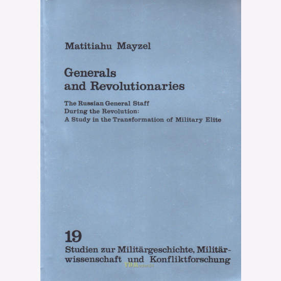 Mayzel: Generals and revolutionaries: The Russian General staff during ...