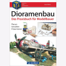 Brito Dioramenbau Praxisbuch f&uuml;r Modellbauer Planen...