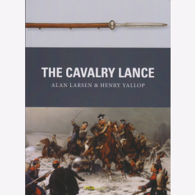 Larsen / Yallop: The Cavalry Lance (Osprey Weapon Nr. 59)