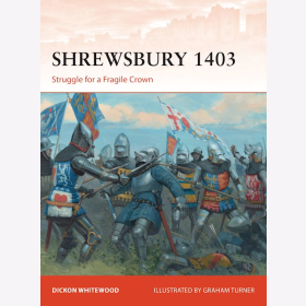 Shrewsbury 1403 - Struggle for a Fragile Crown (Osprey Campaign CAM Nr. 316)