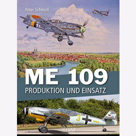Schmoll ME 109 Produktion und Einsatz Messerschmitt Jagdflugzeug Luftwaffe