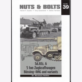 Dr. Hettler - Nuts &amp; Bolts Vol. 39: Sd.Kfz. 6 5 ton Zugkraftwagen B&uuml;ssing - NAG and variants