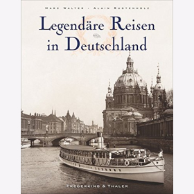 Walter Legend&auml;re Reisen in Deutschland Von Sanssouci nach Neuschwanstein