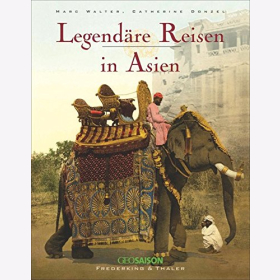 Walter Legend&auml;re Reisen in Asien Nostalgie Bildband &uuml;ber Reisen im Orient