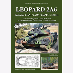 Zwilling Tankograd 5071 Leopard 2A6 - Varianten 2A6A1 / 2A6M / 2A6MA1 / 2A6M+ / The German Leopard 2A6 Main Battle Tank - In Action and Variants 2A6A1 / 2A6M / 2A6MA1 / 2A6M+