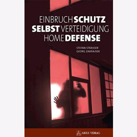 Strasser Einbruchschutz, Selbstverteidigung, Home Defense Schutz sch&uuml;tzen Rettung Polizei Kriminalit&auml;t Gewalt